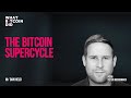 The Bitcoin Supercycle with Dan Held