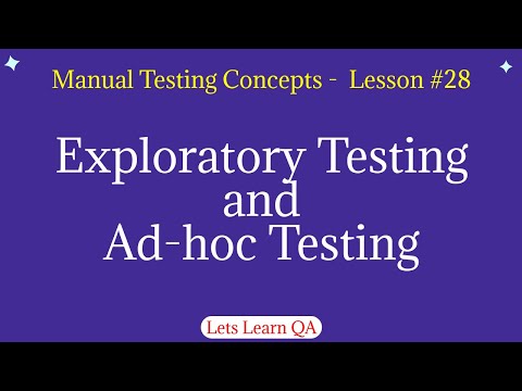Lesson 28 - Manual Testing Concepts - What is Exploratory Testing and Adhoc Testing