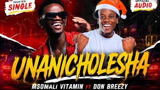 Msomali Vitamin ft Don breezy tz - Unanicholesha(  Lyrics Video) @officialmsomalivitamin 