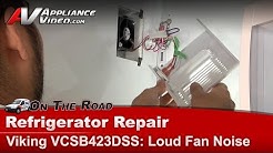 Viking Refrigerator evaporator fan motor bearing & grinding noise VCSB423DSS DR