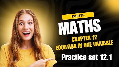 Std 8th Maths chapter 12 Equation in one variable practice set 12.1
