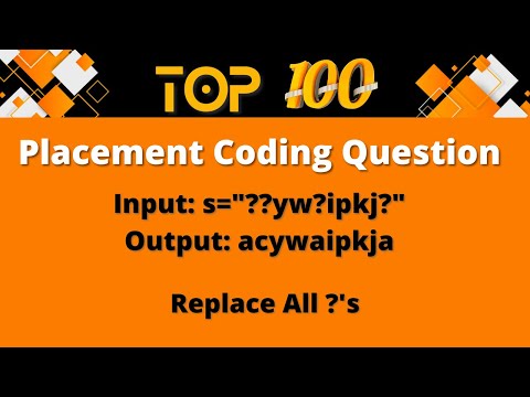 Top 100 Coding Question for Placement - 35 | Replace all Questions Marks | Consecutive Characters