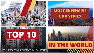 Most Expensive Countries In The World | Top 10 Most Expensive Countries