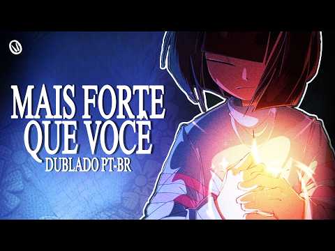 STRONGER THAN YOU / MAIS FORTE QUE VOCÊ (FRISK VERSION) - DUBBED IN BRAZILIAN PORTUGUESE [UNDERTA...