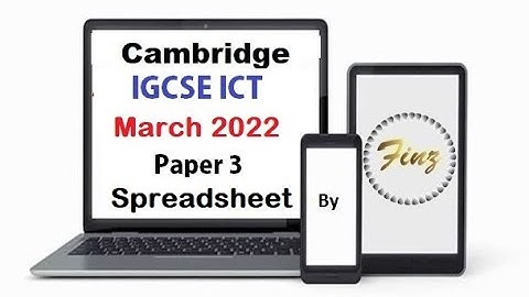 IGCSE ICT (0417) March 2022 P3 Spreadsheet