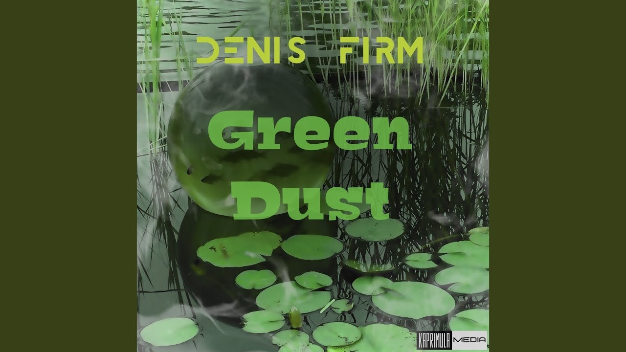 Green Dust YouTube