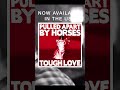 Pulled Apart By Horses - TOUGH LOVE- album now available in USA & Canada, on all streaming services