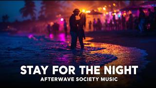 Stay For The Night 🌙 | Afro House Hit 2026 | Afterwave Society Music