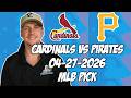 Saint Louis Cardinals vs Pittsburgh Pirates 4/27/26 MLB Pick &amp; Prediction | MLB Betting Tips