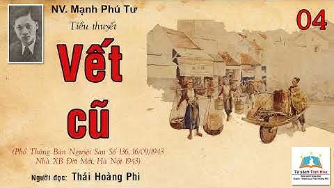 VẾT CŨ. Tập 04. Tác giả: NV. Mạnh Phú Tư. Người đọc: Thái Hoàng Phi
