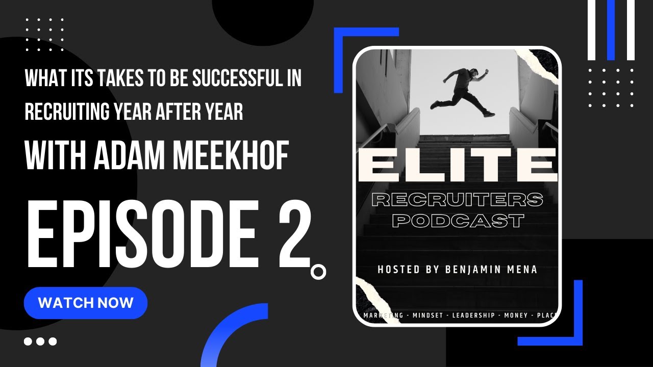 Episode 2 - With Adam Meekhof on what its takes to be successful in recruiting year after year