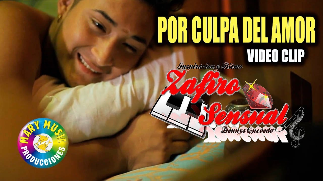 Zafiro Sensual - Por Culpa del Amor [video clip 2017] Mary Music Producciones