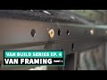 How to Frame a Van + Plus Nuts + Floating Bed Frame Part 1 //Ep. 4 DIY VAN BUILD