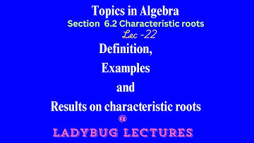 Lec 22 | Section 6 2 #Characteristic roots |Topics in Algebra | I.N.Herstein