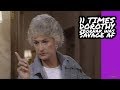 11 Times Dorothy Zbornak Was Savage AF