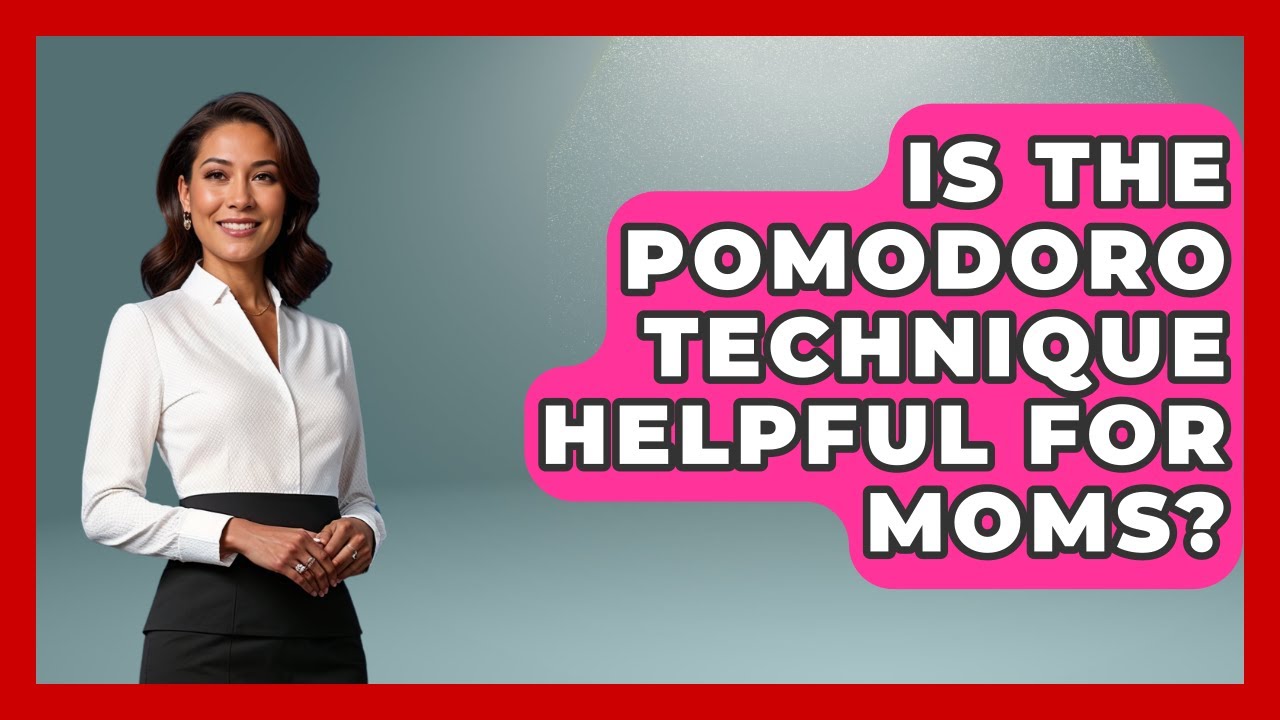 Is The Pomodoro Technique Helpful For Moms? - The Relatable Mother
