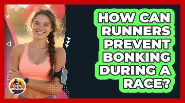 How Can Runners Prevent Bonking During A Race? - All Sorts Of Running