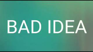 Ariana Grande - bad idea / lyrics