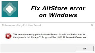 How To Fix AltStore 'IsWow64Process2 could not be located' on Windows