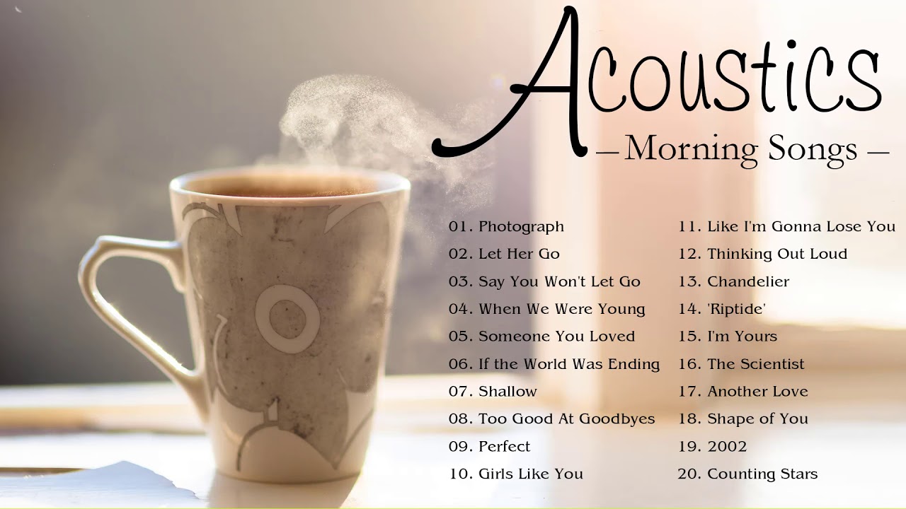 Acoustic Morning Songs 2020 Best Morning Songs Playlist Acoustic