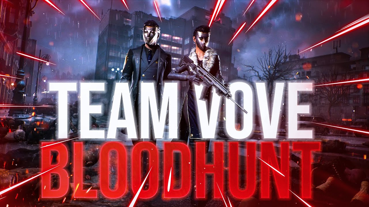 TEAM VOVE PLAYS BLOODHUNT AND.... 😬