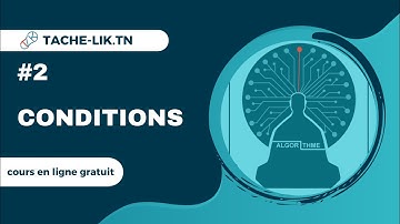 Algorithme – Partie 2 : Structures conditionnelles | Tache-Lik.tn