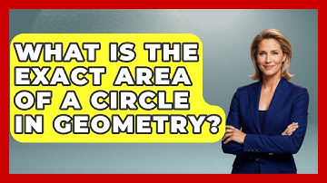 What Is The Exact Area Of A Circle In Geometry? - All About Geometry