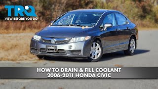 How to Drain & Fill Coolant 2006-2011 Honda Civic