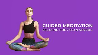 Relaxing Body Scan Session | Guided Meditation