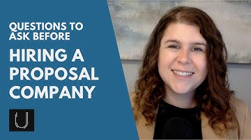 4 Questions to Ask Before Hiring a Proposal Company