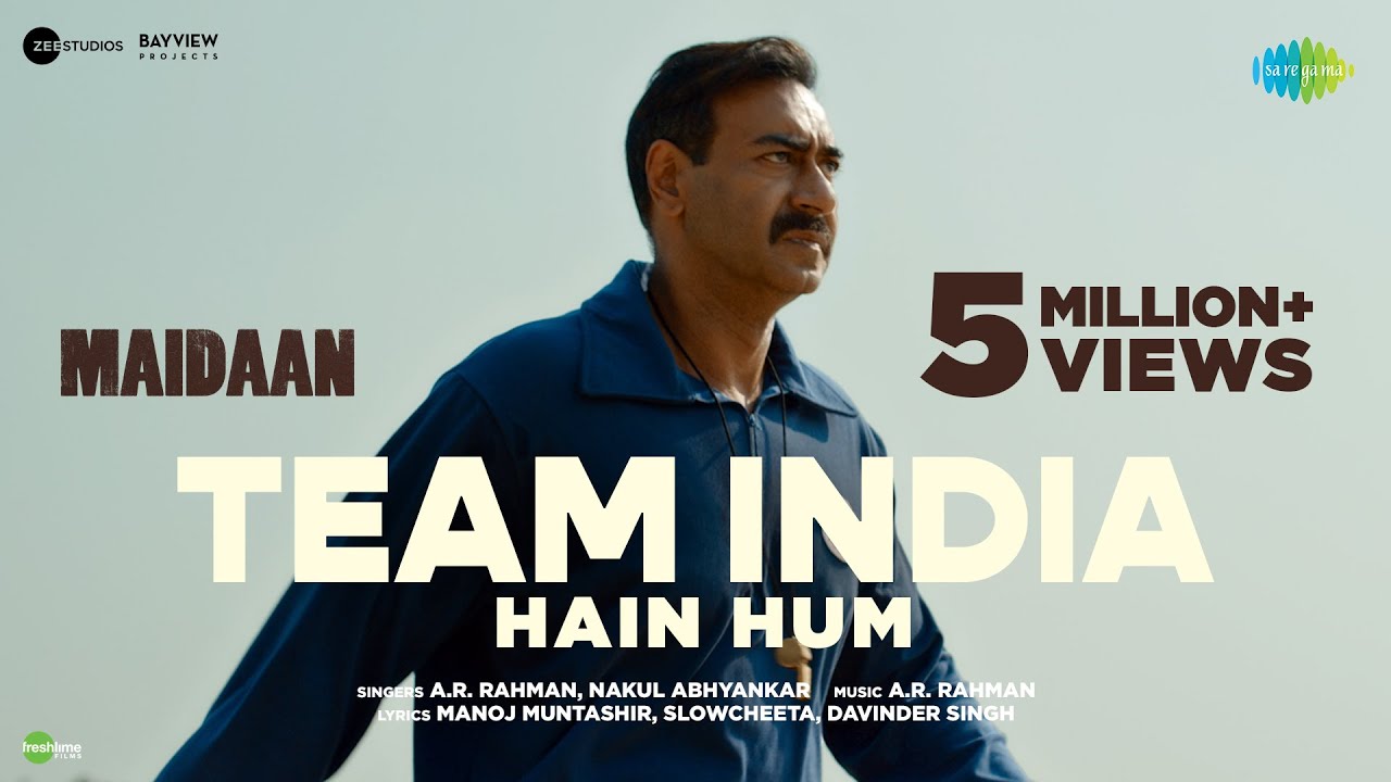 Team India Hain Hum  Maidaan  Ajay Devgn  ARRahman  Nakul A  Manoj Muntashir  Boney Kapoor