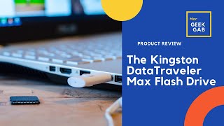 The Kingston Data Traveler Max Flash Drive Why You Should Get It