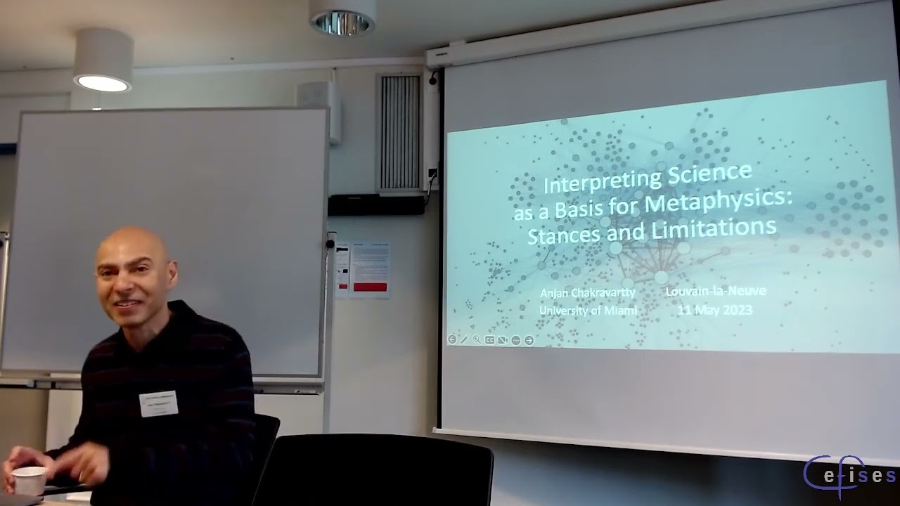 Anjan Chakravartty (University of Miami) – Interpreting Science as a Basis for Metaphysics