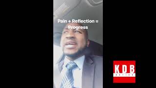 PAIN + REFLECTION = PROGRESS