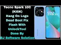 Tecno Spark 10C (KI5K) Hang On Logo Dead Boot Fix Flash With UnlockTool Done By BJ Software Solution