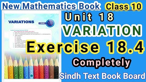 Unit18 variation exercise 18.4 solution | class10 new mathematics book sindh text board | my academy