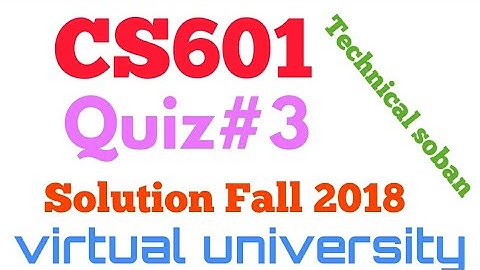 Cs601 Quiz No.3 solution|| virtual university Fall 2018 quizzes solutions|| Quizzes Demo for newly