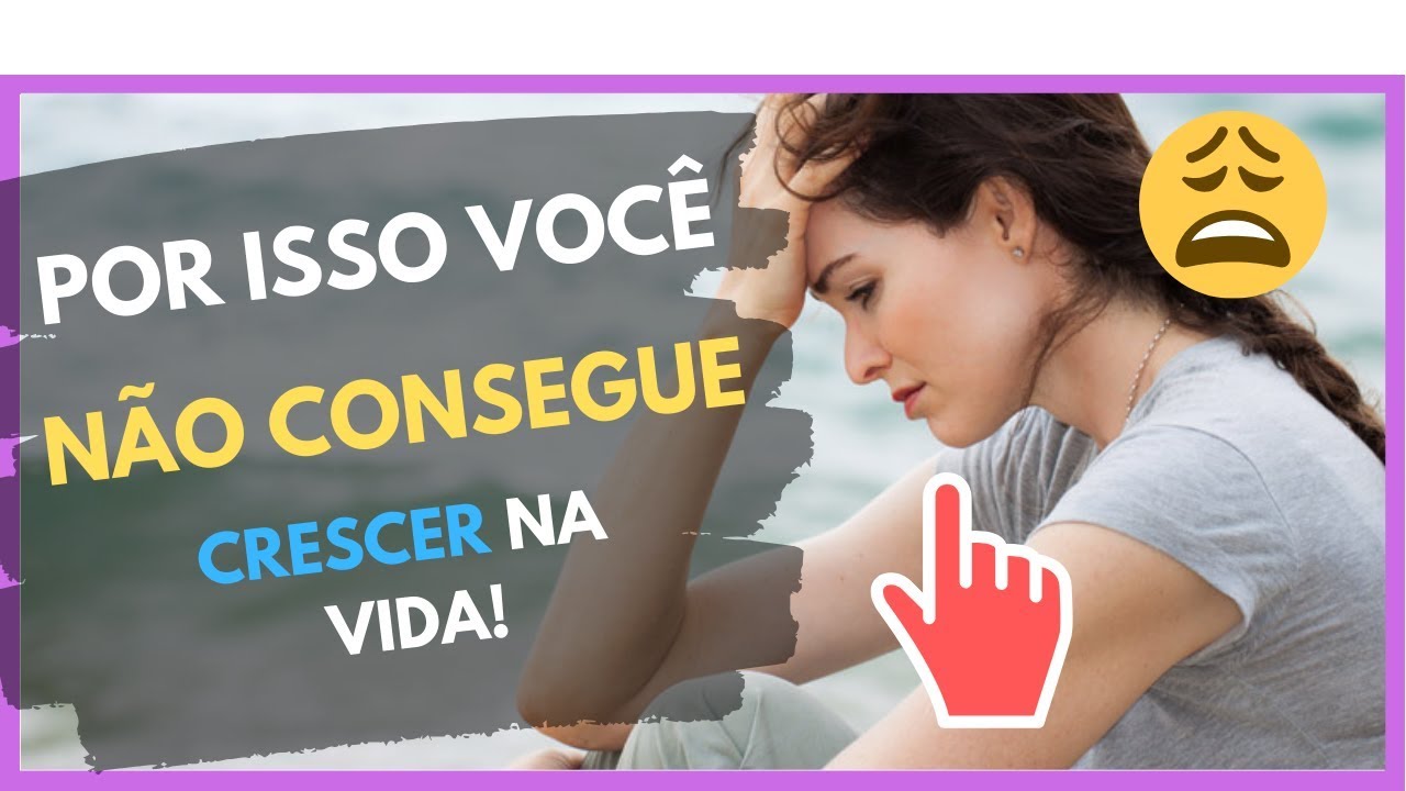 isso te IMPEDE de CRESCER na VIDA! - YouTube