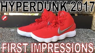 Nike Hyperdunk 2017 First Impressions!