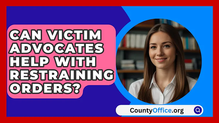 Can Victim Advocates Help With Restraining Orders? - CountyOffice.org