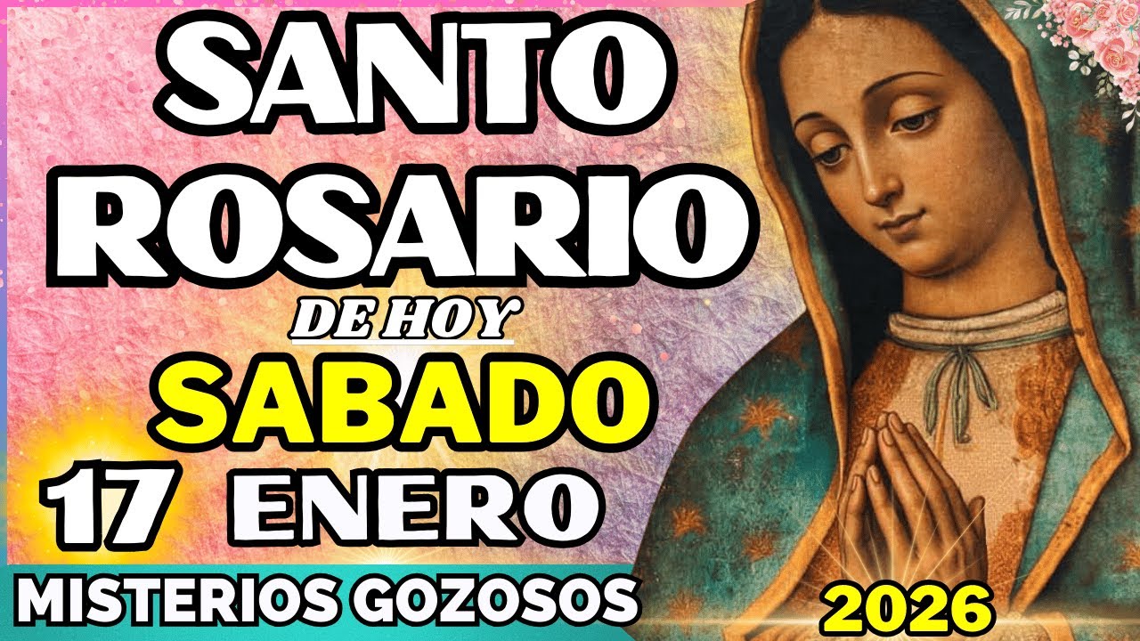 SANTO ROSARIO DE HOY SABADO 17 DE ENERO DEL 2026🌸MISTERIOS GOZOSOS🌸SANTO ROSARIO MEDITADO