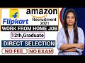 Work From Home Jobs | Amazon Recruitment 2021 |Flipkart Recruitment 2021|Work From Home Job Oct 2021