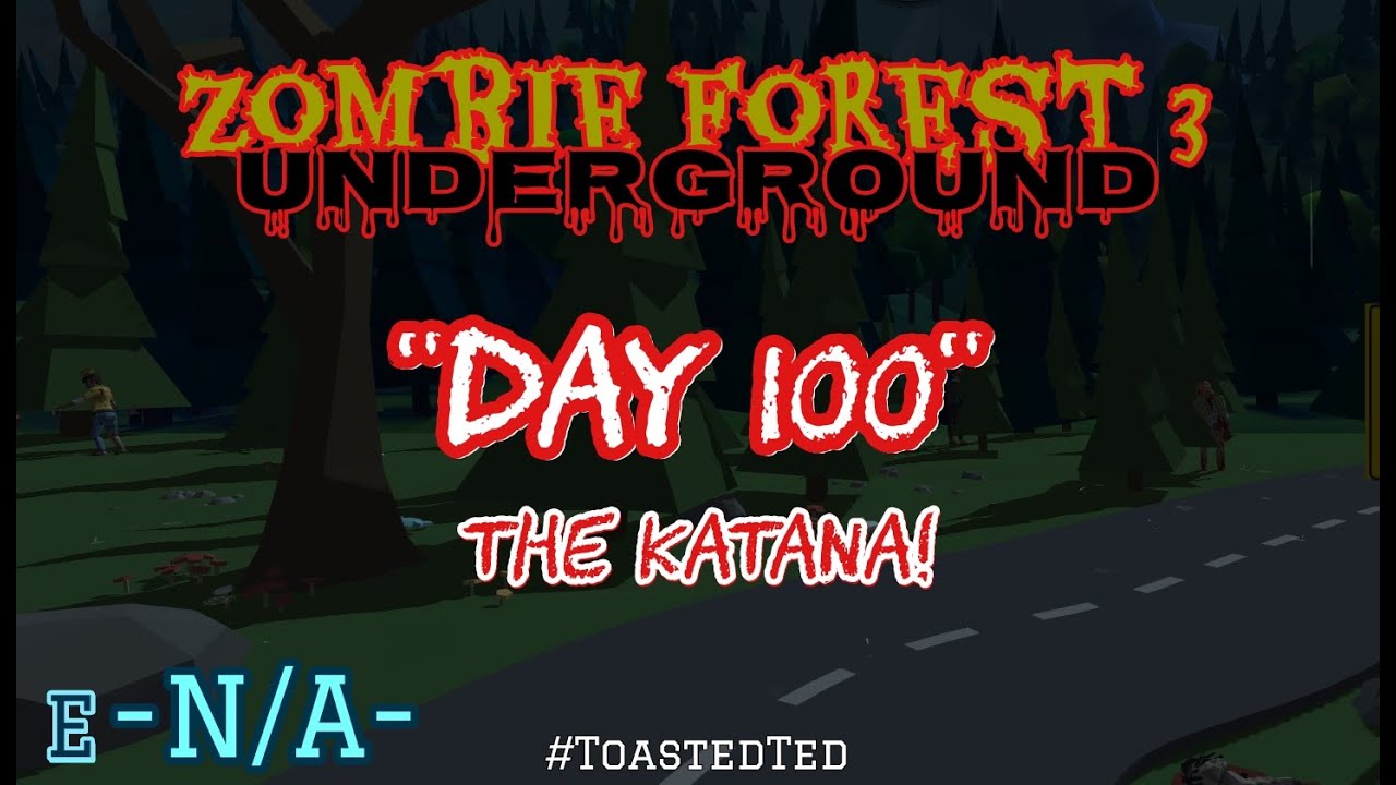 Zombie Forest 3: Underground! "Day 100!" (The Katana)
