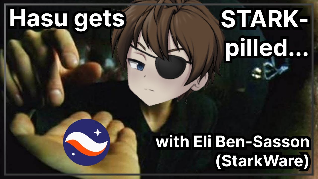 Hasu gets STARK-pilled - with Eli Ben-Sasson (StarkWare)