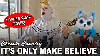 It's Only Make Believe - Conway Twitty cover - Secret coffee shop style. chords