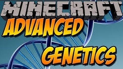 Advanced Genetics Mod Spotlight -1st Video!-