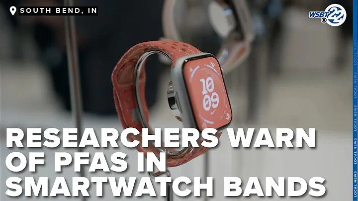 Researchers warn of forever chemicals in smartwatch wristbands
