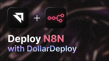How To Deploy N8N Using DollarDeploy - Step-by-Step Deployment Guide