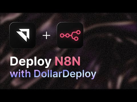 How To Deploy N8N Using DollarDeploy - Step-by-Step Deployment Guide