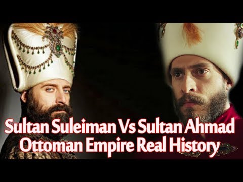 Sultan Suleiman Vs Sultan Ahmad Ottoman Empire Real History | Kosem Sultan